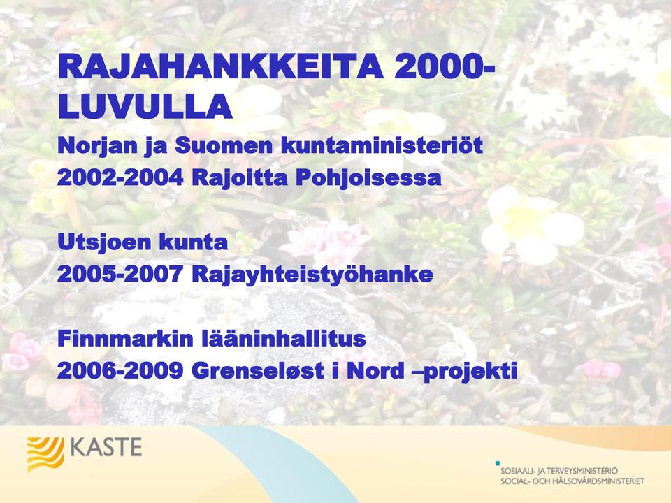 Utsjoen kunta 2005-2007 Rajayhteistyöhanke