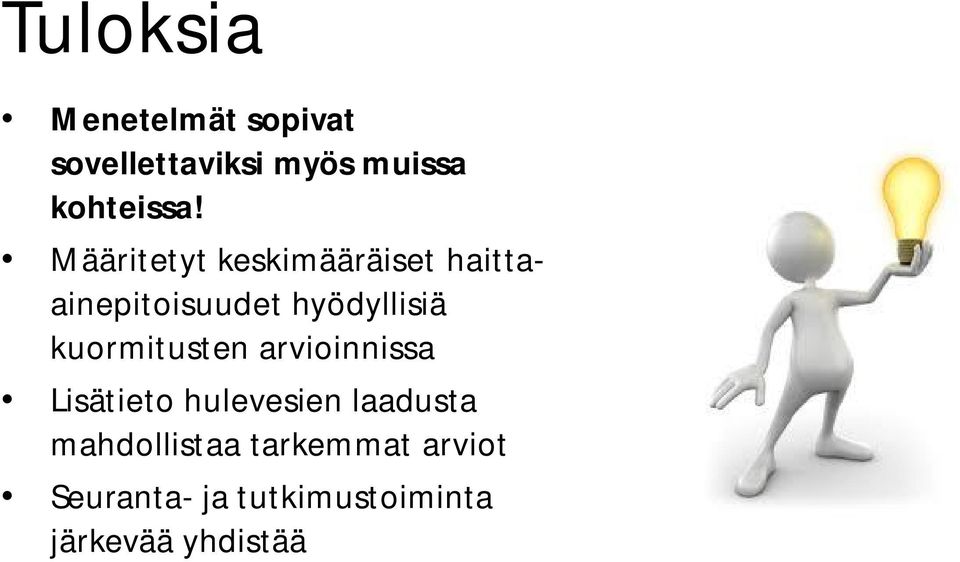 Määritetyt keskimääräiset haittaainepitoisuudet hyödyllisiä