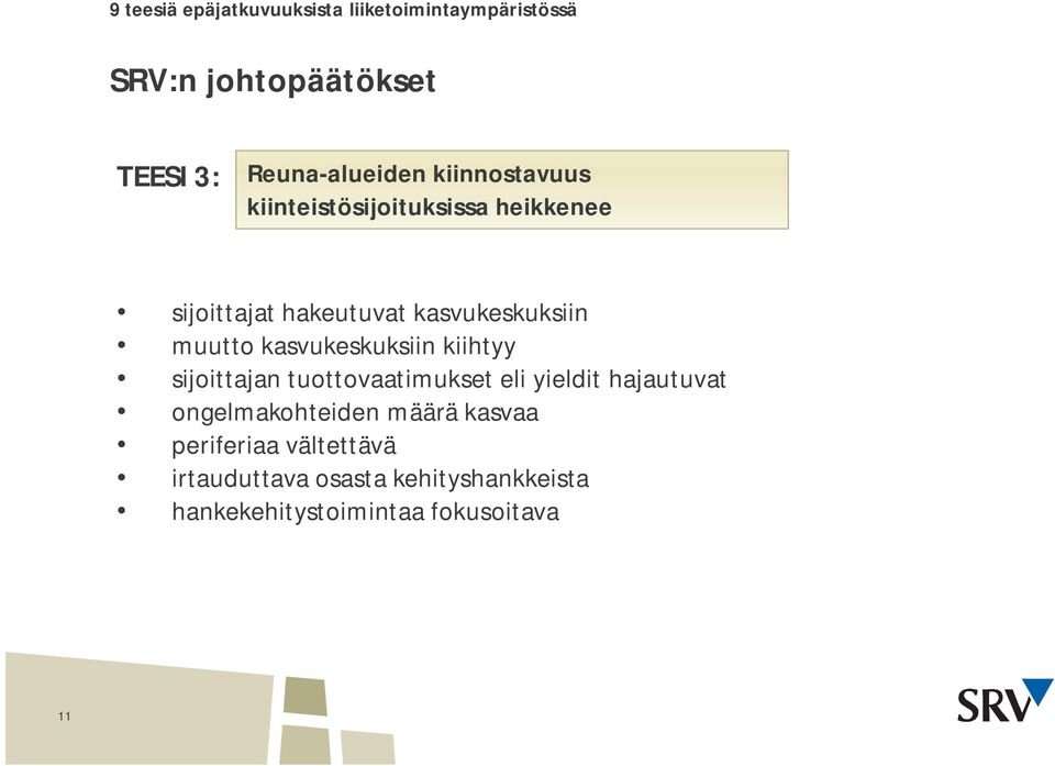 kasvukeskuksiin kiihtyy sijoittajan tuottovaatimukset eli yieldit hajautuvat ongelmakohteiden