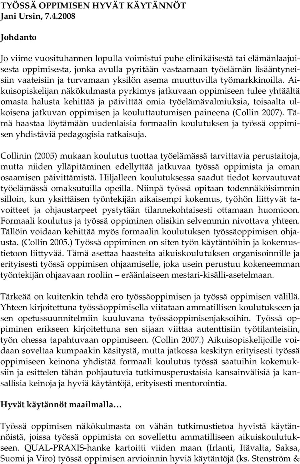 asema muuttuvilla työmarkkinoilla.