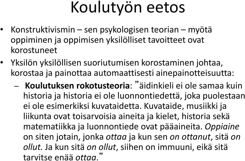 luonnontiedettä, joka puolestaan ei ole esimerkiksi kuvataidetta.
