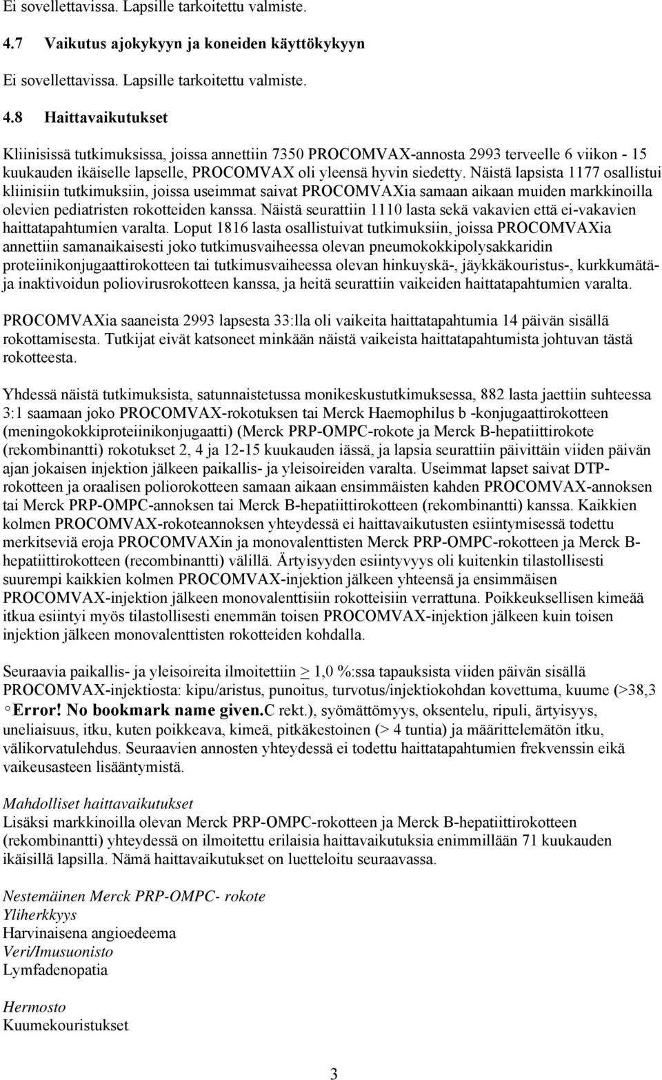 PROCOMVAX oli yleensä hyvin siedetty.