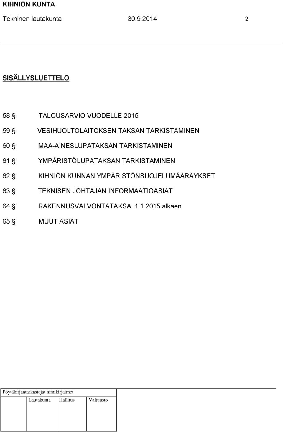 TARKISTAMINEN 60 MAA-AINESLUPATAKSAN TARKISTAMINEN 61 YMPÄRISTÖLUPATAKSAN