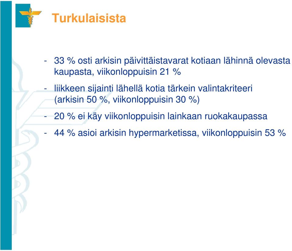 valintakriteeri (arkisin 50 %, viikonloppuisin 30 %) - 20 % ei käy