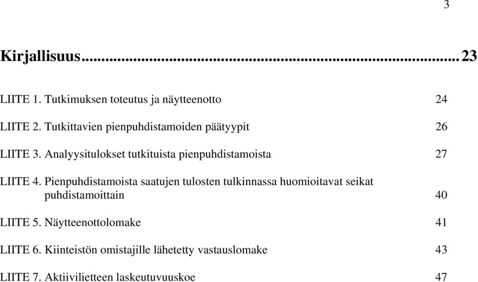 Analyysitulokset tutkituista pienpuhdistamoista 27 LIITE 4.