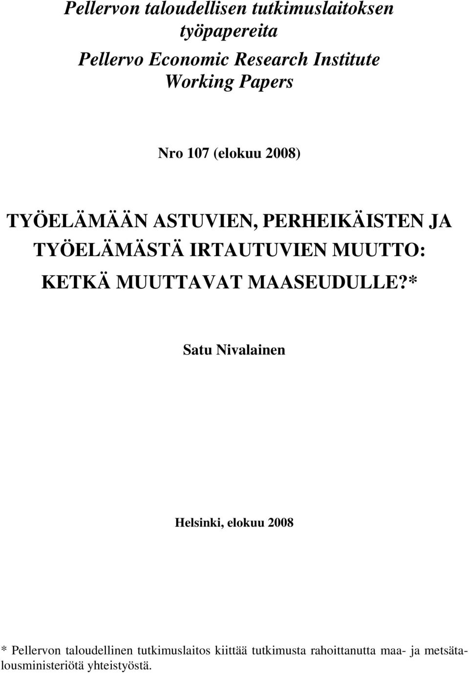 IRTAUTUVIEN MUUTTO: KETKÄ MUUTTAVAT MAASEUDULLE?