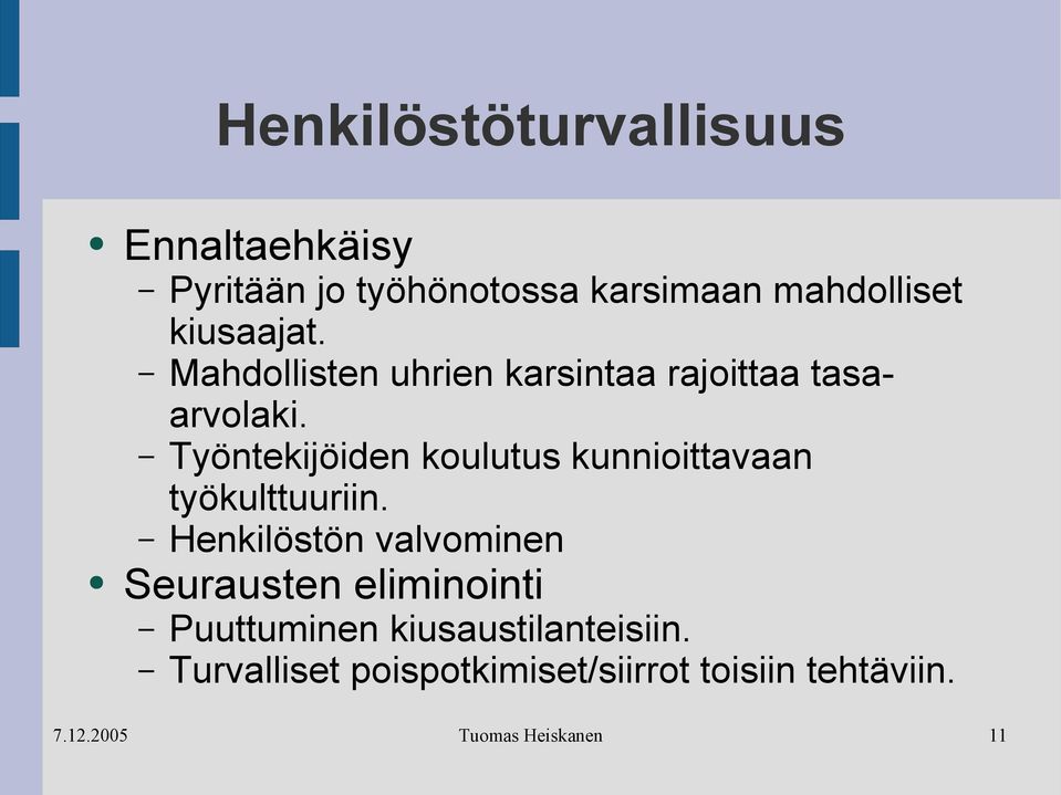 Työntekijöiden koulutus kunnioittavaan työkulttuuriin.