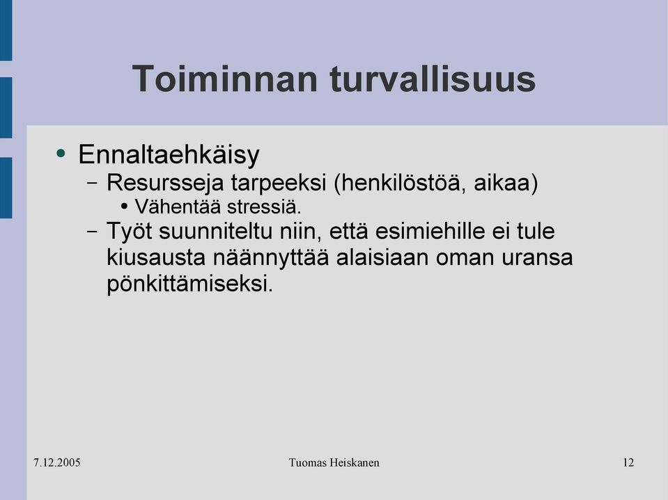 Työt suunniteltu niin, että esimiehille ei tule