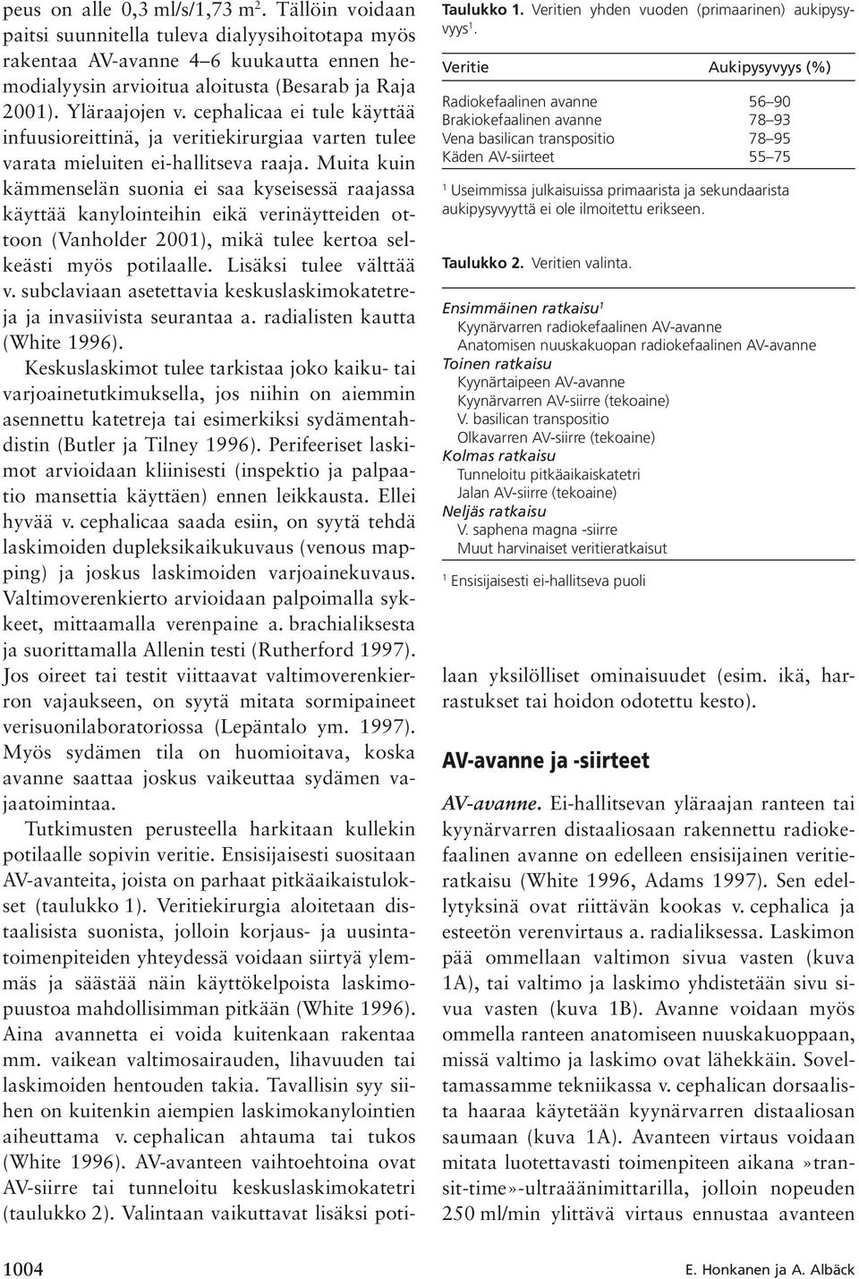 aukipysyvyyttä ei ole ilmoitettu erikseen. Taulukko 2. Veritien valinta.