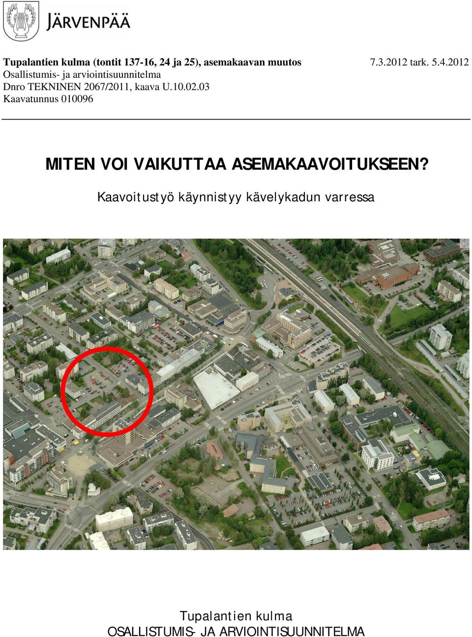 02.03 Kaavatunnus 010096 MITEN VOI VAIKUTTAA ASEMAKAAVOITUKSEEN?