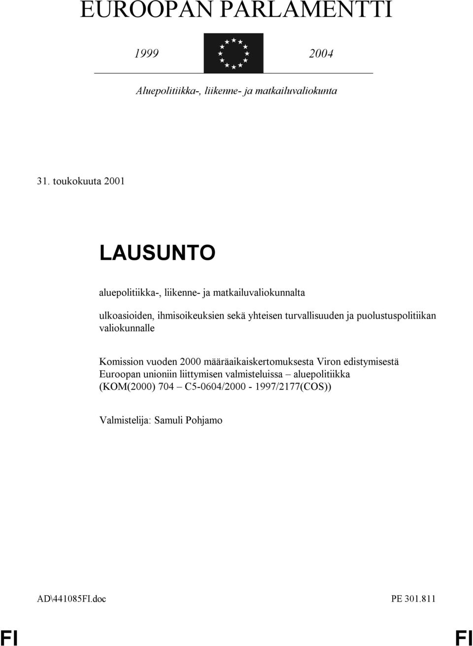 turvallisuuden ja puolustuspolitiikan valiokunnalle Komission vuoden 2000 määräaikaiskertomuksesta Viron edistymisestä