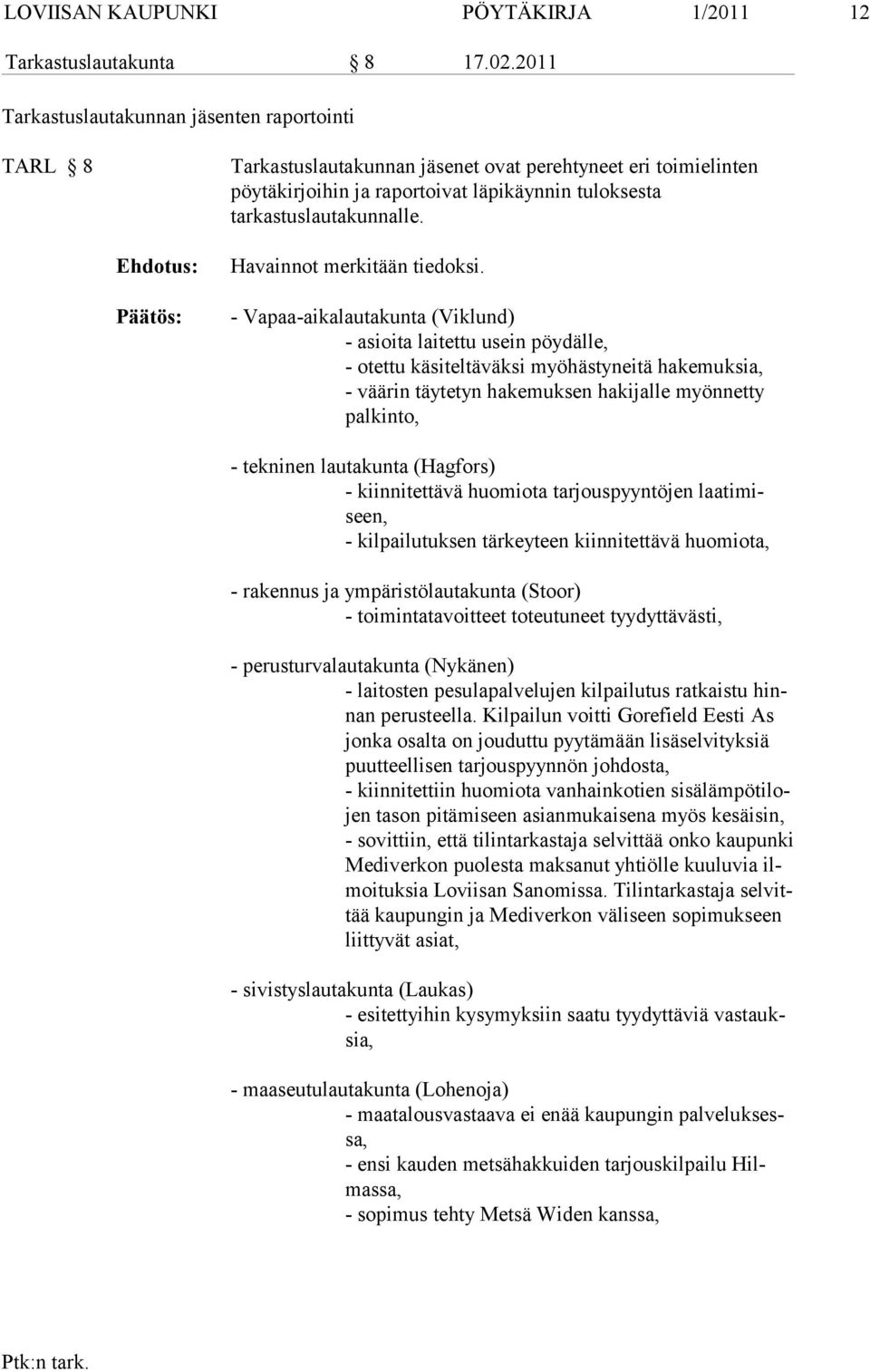 Havainnot merkitään tiedoksi.