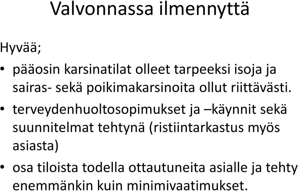 terveydenhuoltosopimukset ja käynnit sekä suunnitelmat tehtynä