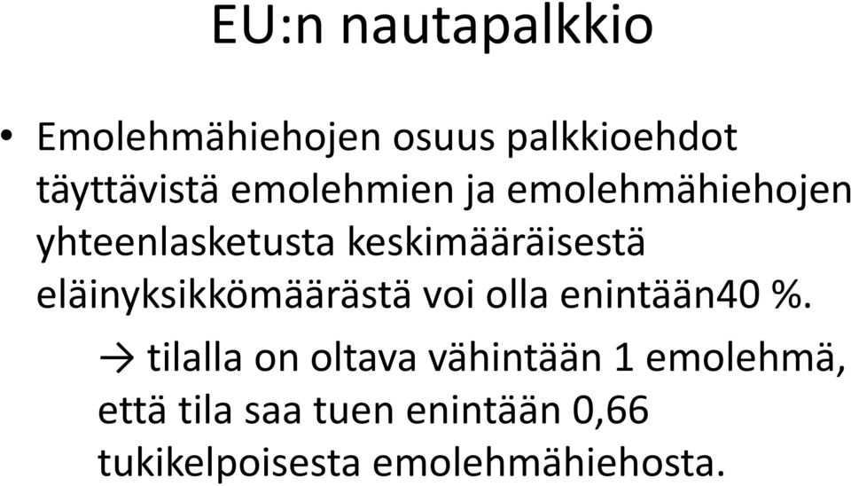 eläinyksikkömäärästä voi olla enintään40 %.