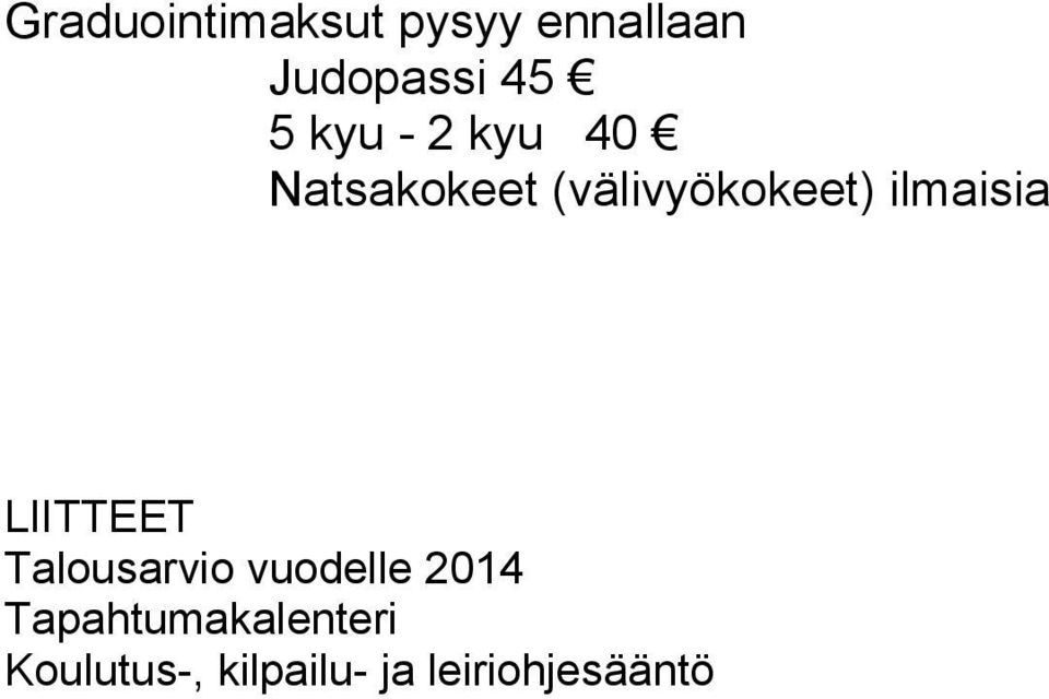 ilmaisia LIITTEET Talousarvio vuodelle 2014