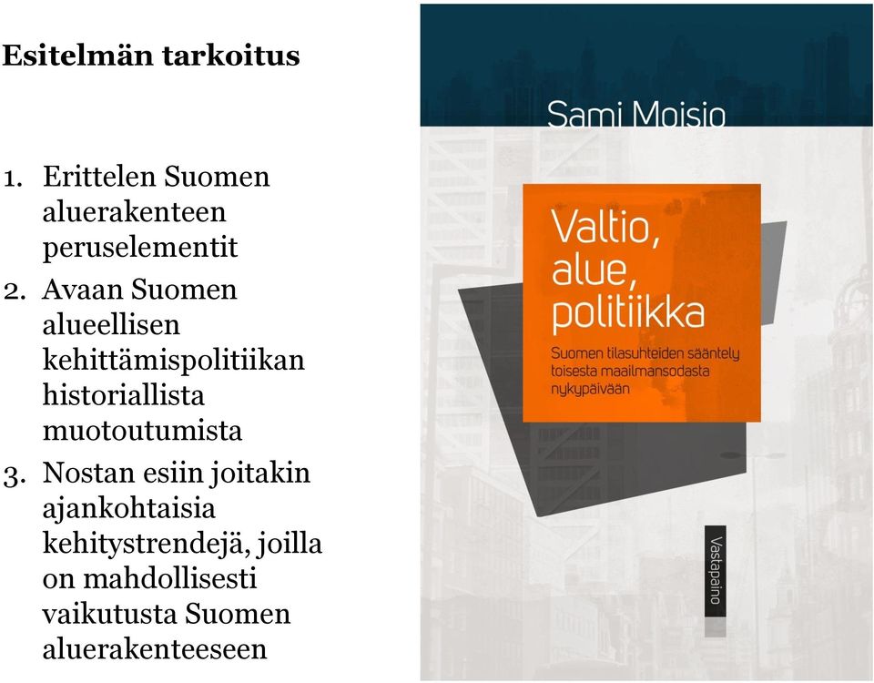 Avaan Suomen alueellisen kehittämispolitiikan historiallista