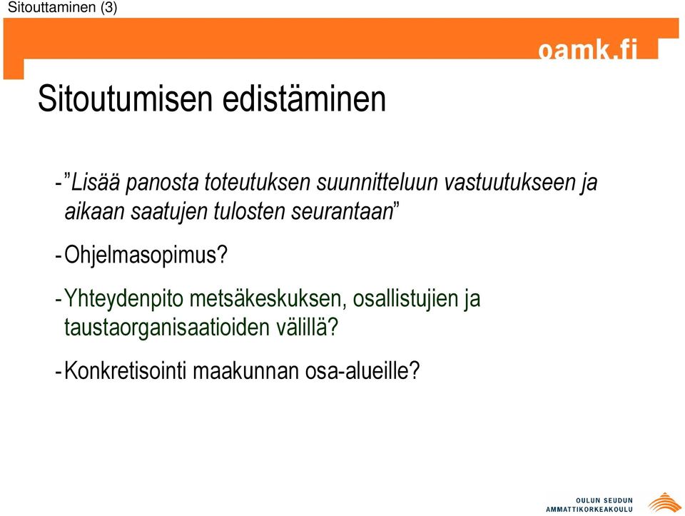 seurantaan -Ohjelmasopimus?