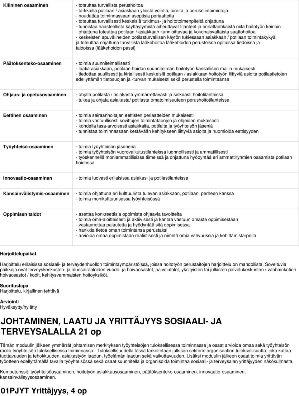 potilaan / asiakkaan kunnioittavaa ja kokonaisvaltaista saattohoitoa - keskeisten apuvälineiden potilasturvallisen käytön tukiessaan asiakkaan / potilaan toimintakykyä ja toteuttaa ohjattuna