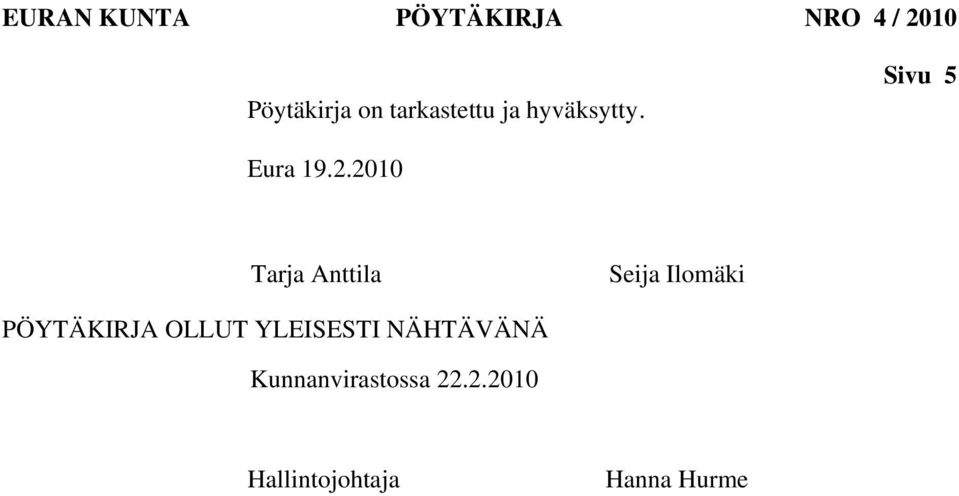 2010 Tarja Anttila Seija Ilomäki PÖYTÄKIRJA OLLUT