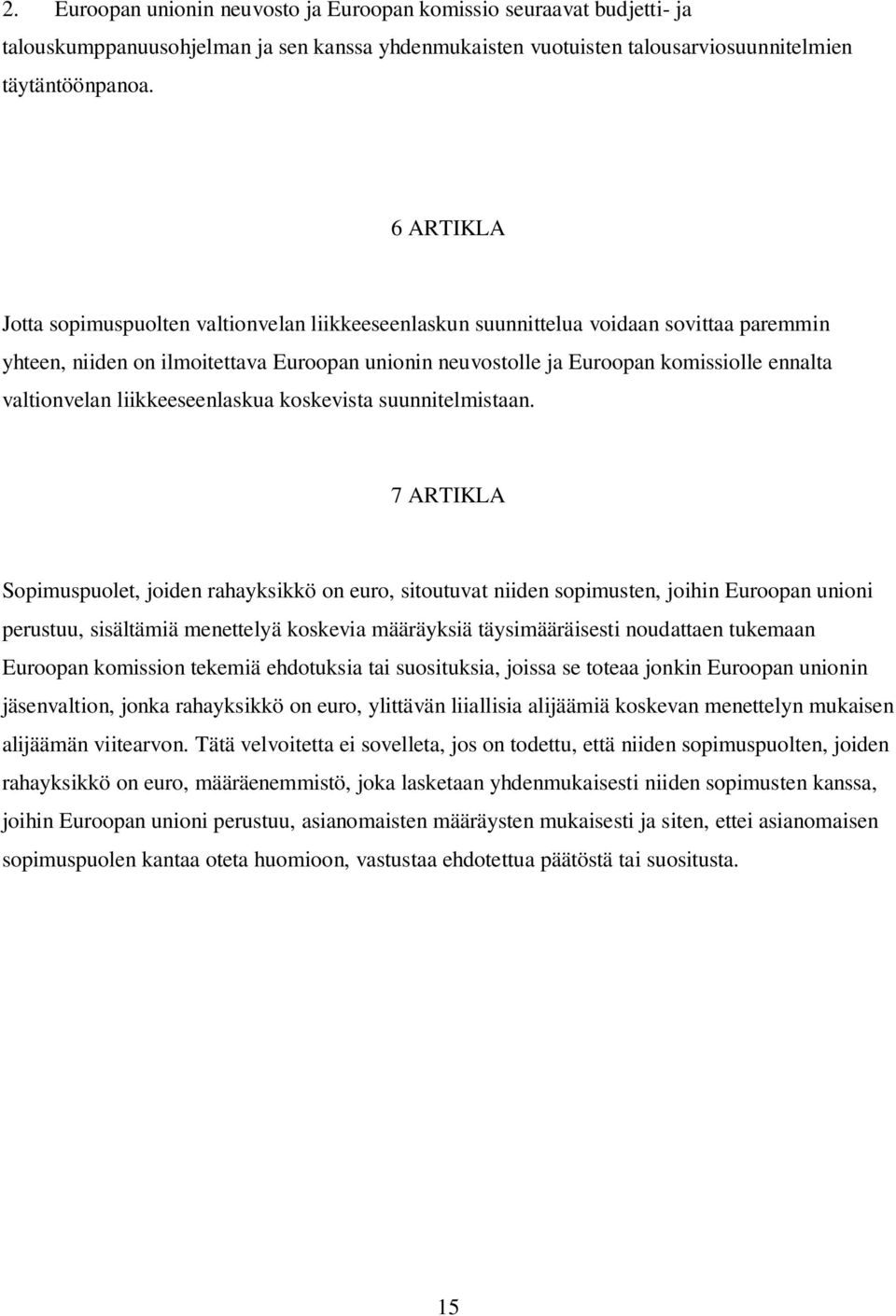 valtionvelan liikkeeseenlaskua koskevista suunnitelmistaan.