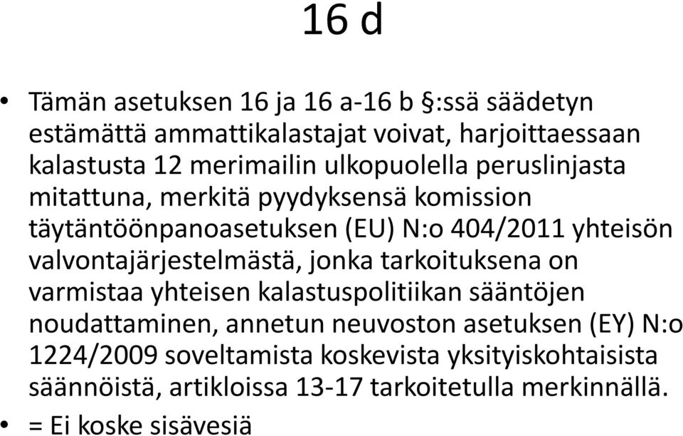 valvontajärjestelmästä, jonka tarkoituksena on varmistaa yhteisen kalastuspolitiikan sääntöjen noudattaminen, annetun neuvoston