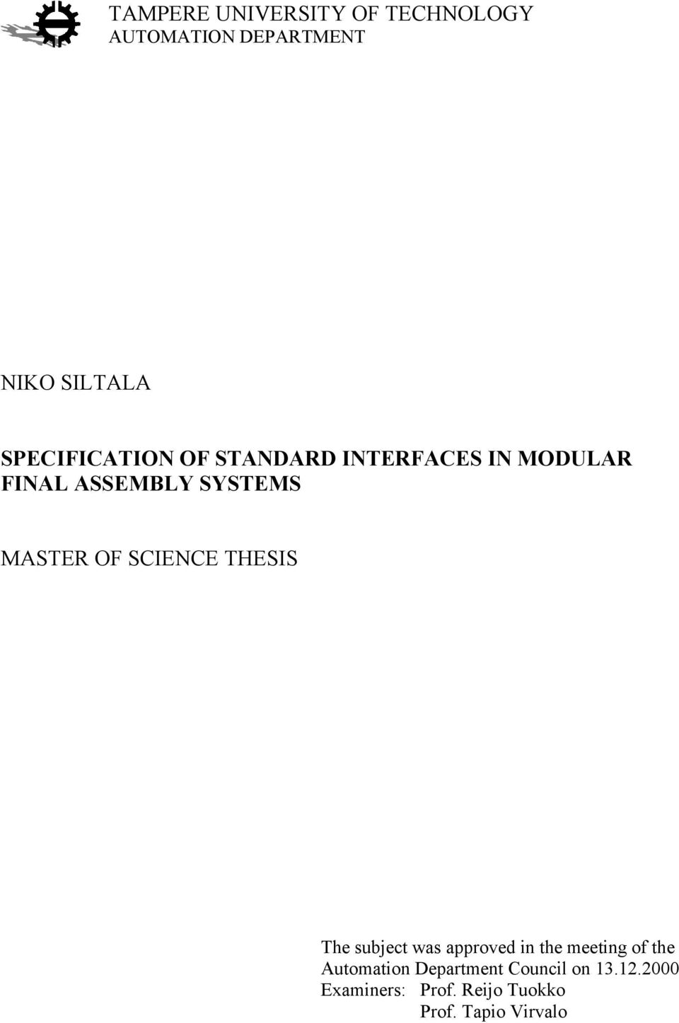 MASTER OF SCIENCE THESIS The subject was approved in the meeting of the