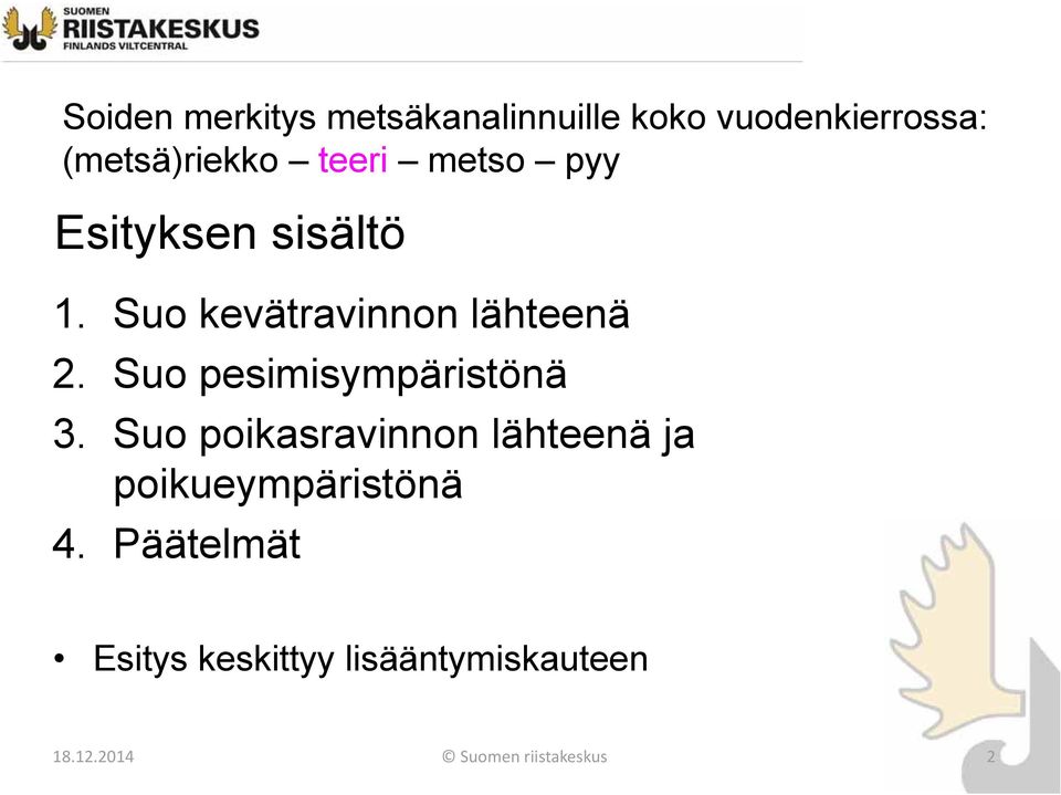 Suo pesimisympäristönä 3.