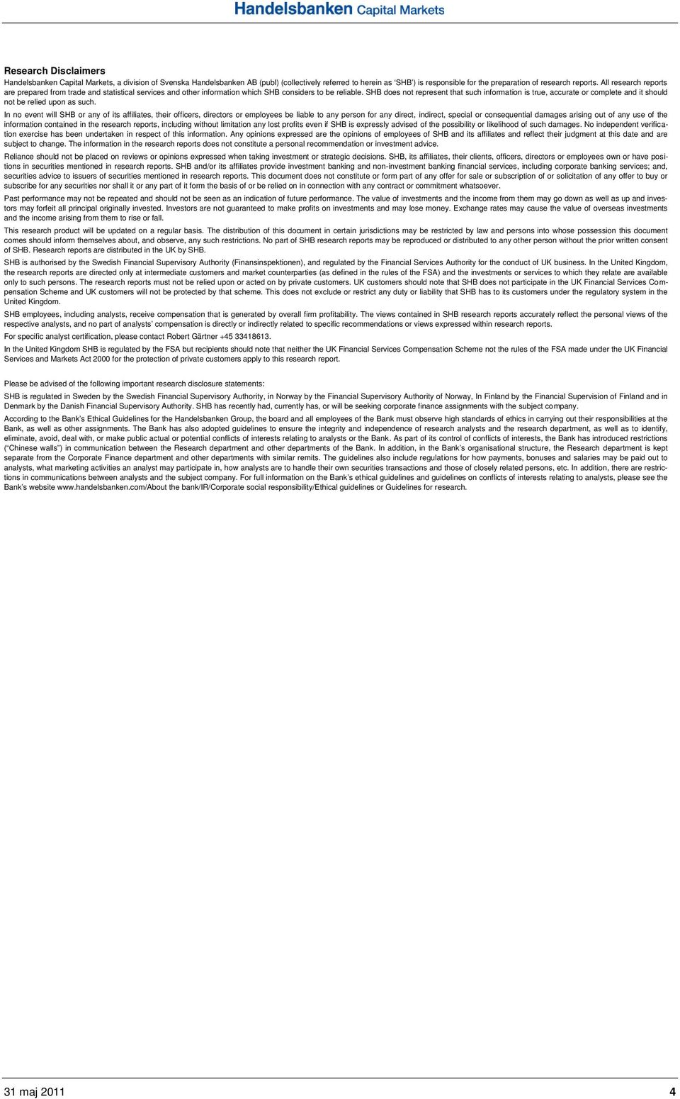 SHB does not represent that such information is true, accurate or complete and it should not be relied upon as such.