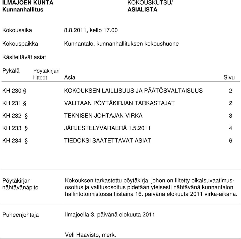 PÖYTÄKIRJAN TARKASTAJAT 2 KH 232 TEKNISEN JOHTAJAN VIRKA 3 KH 233 JÄRJESTELYVARAERÄ 1.5.