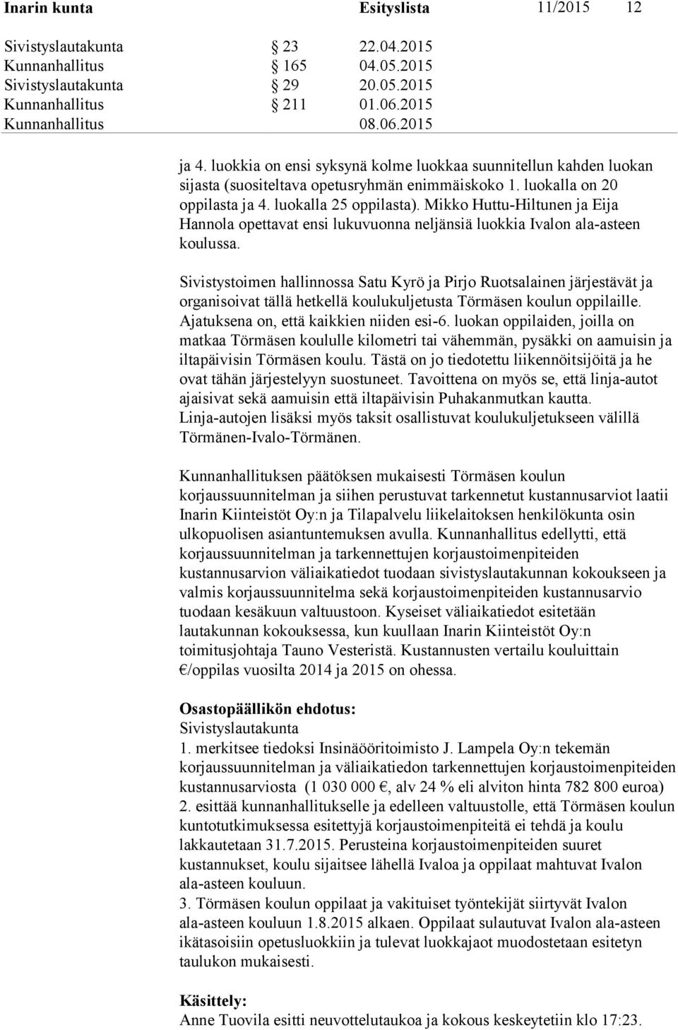 Mikko Huttu-Hiltunen ja Eija Hannola opettavat ensi lukuvuonna neljänsiä luokkia Ivalon ala-asteen koulussa.