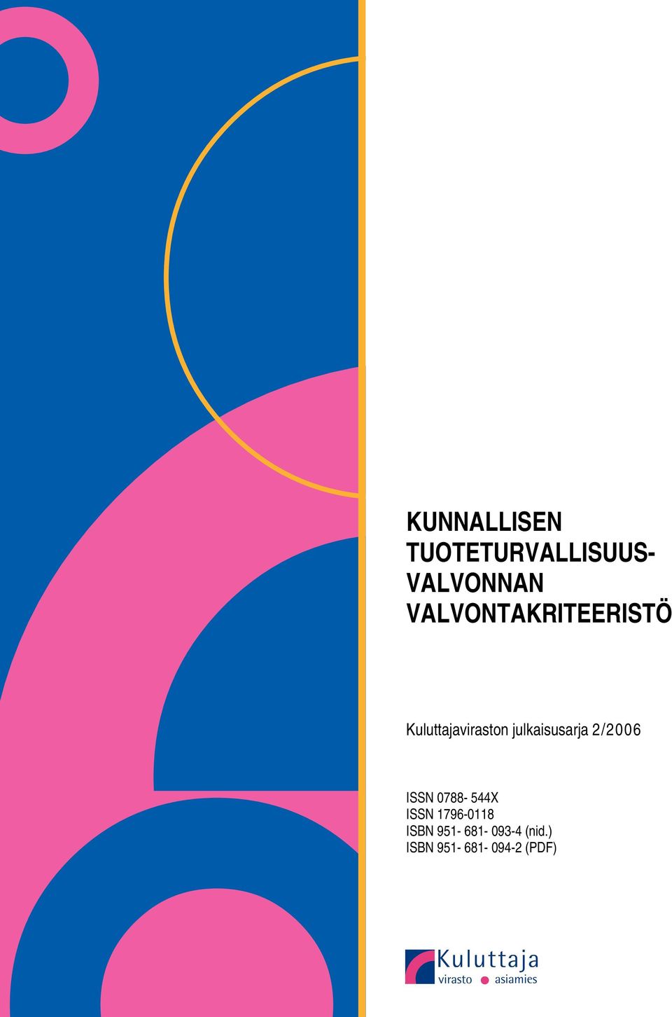 julkaisusarja 2/2006 ISSN 0788-544X ISSN