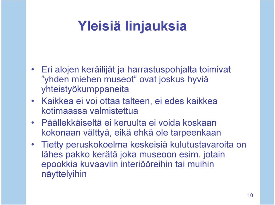 keruulta ei voida koskaan kokonaan välttyä, eikä ehkä ole tarpeenkaan Tietty peruskokoelma keskeisiä