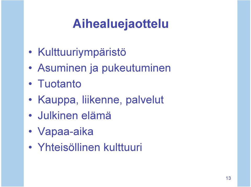 Kauppa, liikenne, palvelut Julkinen