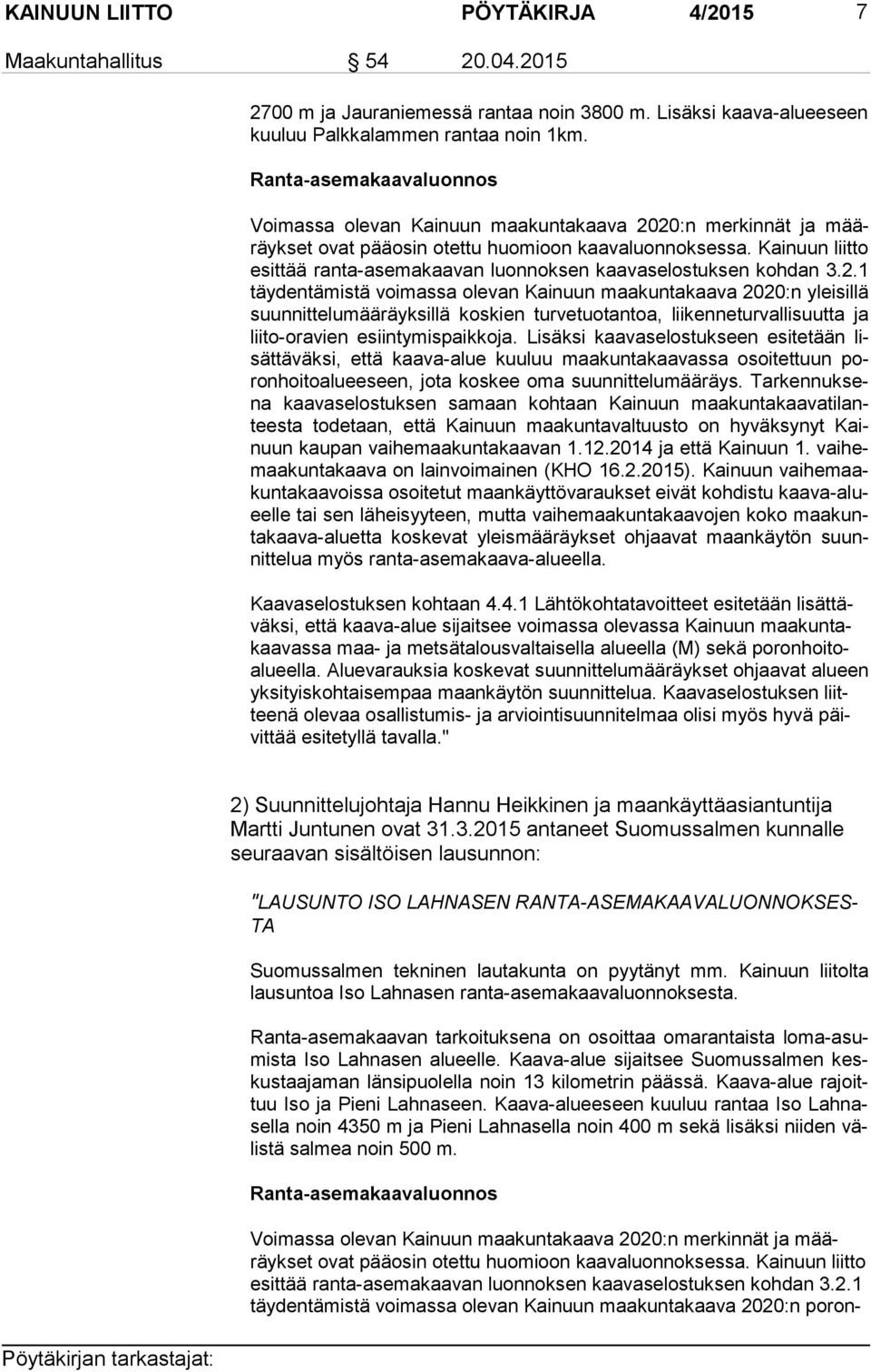 Kainuun liitto esit tää ranta-asemakaavan luonnoksen kaavaselostuksen kohdan 3.2.