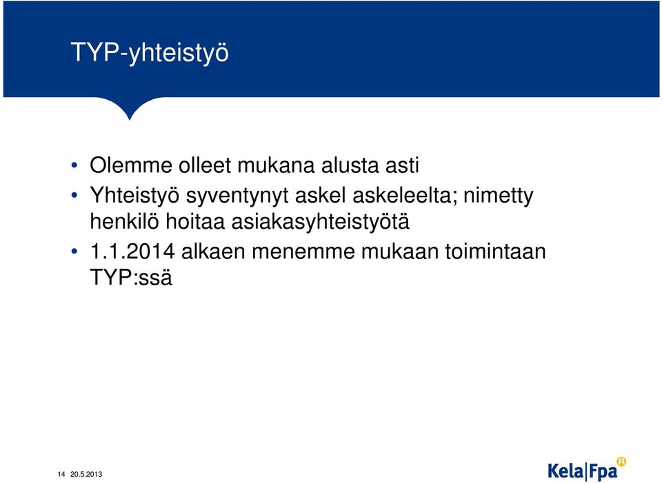 henkilö hoitaa asiakasyhteistyötä 1.