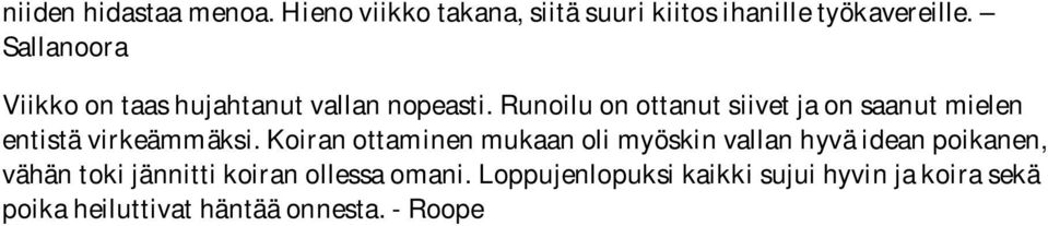 Runoilu on ottanut siivet ja on saanut mielen entistä virkeämmäksi.