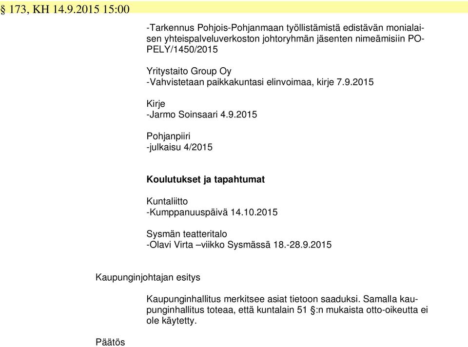 PELY/1450/2015 Yritystaito Group Oy -Vahvistetaan paikkakuntasi elinvoimaa, kirje 7.9.