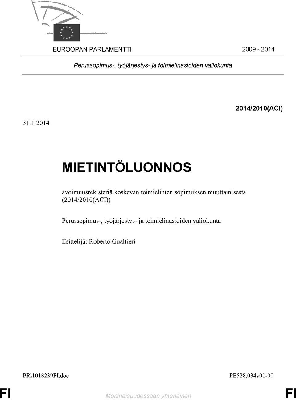 sopimuksen muuttamisesta (2014/2010(ACI)) Perussopimus-, työjärjestys- ja toimielinasioiden