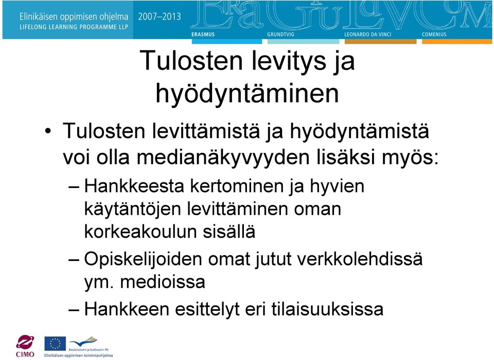 kertominen ja hyvien käytäntöjen levittäminen oman korkeakoulun sisällä