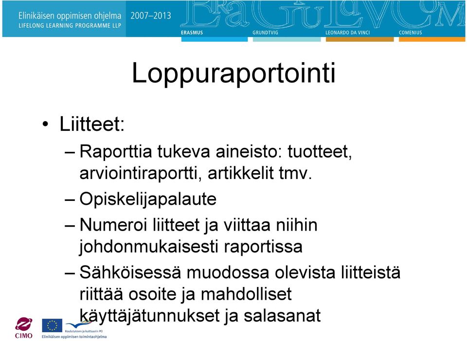 Opiskelijapalaute Numeroi liitteet ja viittaa niihin johdonmukaisesti