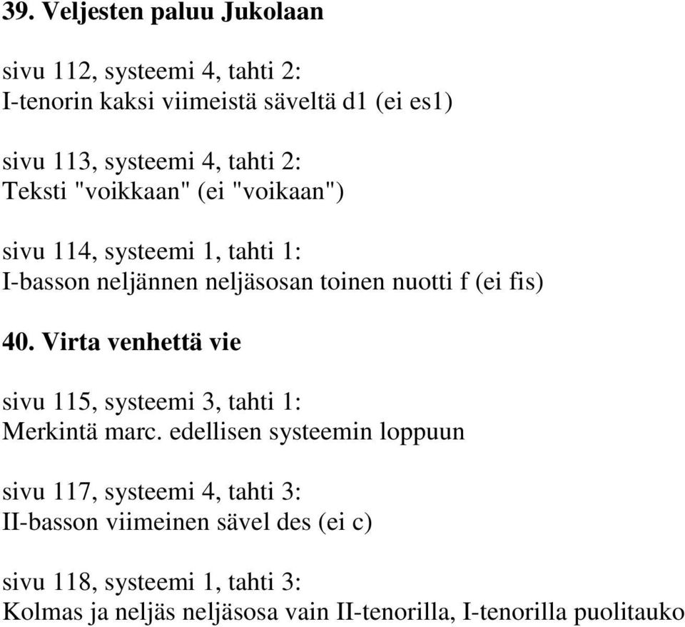 40. Virta venhettä vie sivu 115, systeemi 3, tahti 1: Merkintä marc.