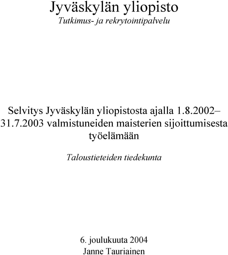 2003 valmistuneiden maisterien sijoittumisesta