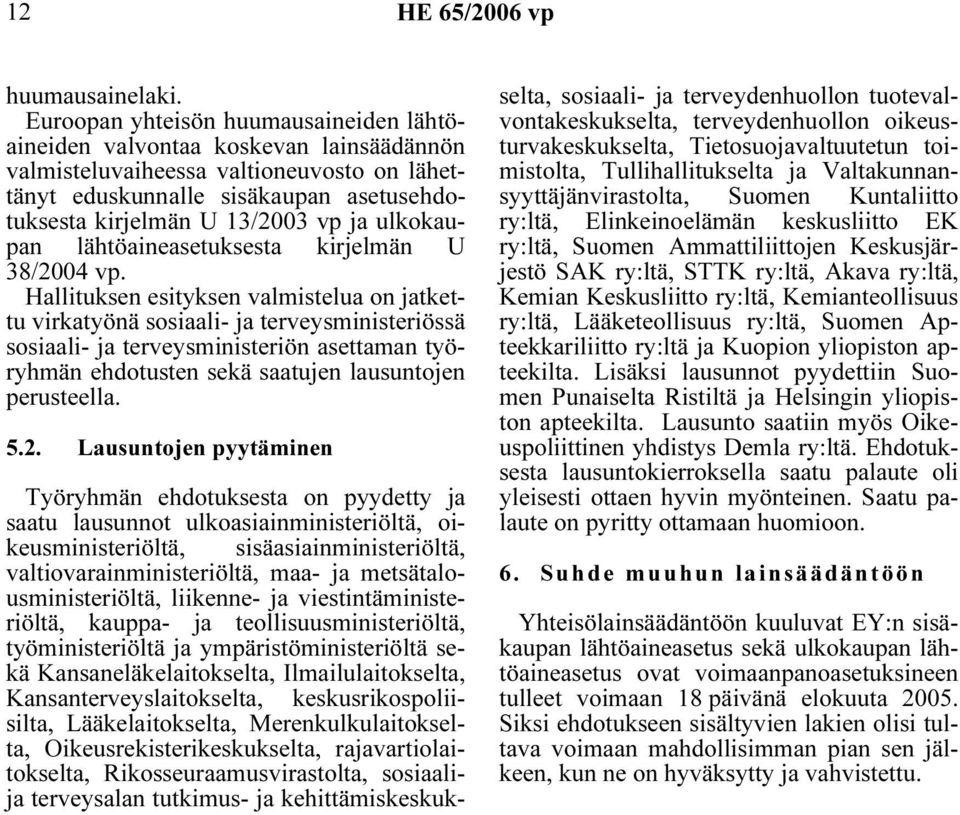 ulkokaupan lähtöaineasetuksesta kirjelmän U 38/2004 vp.