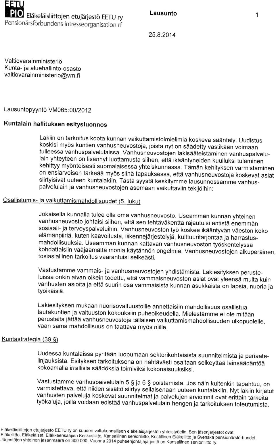 00 1201 2 Kuntalain hallituksen esitysluonnos Lakiin on tarkoitus koota kunnan vaikuttamistoimielimid koskeva sddntely.