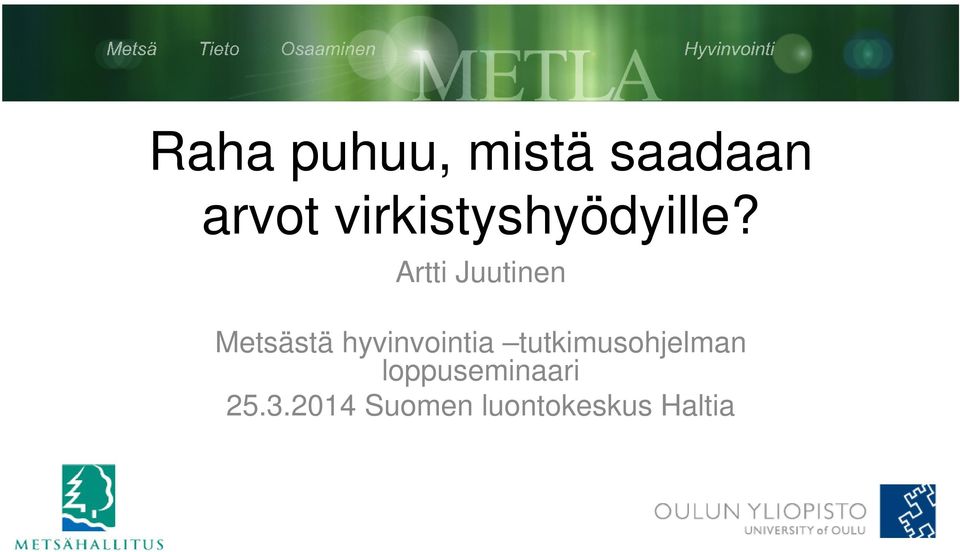 Artti Juutinen Metsästä hyvinvointia