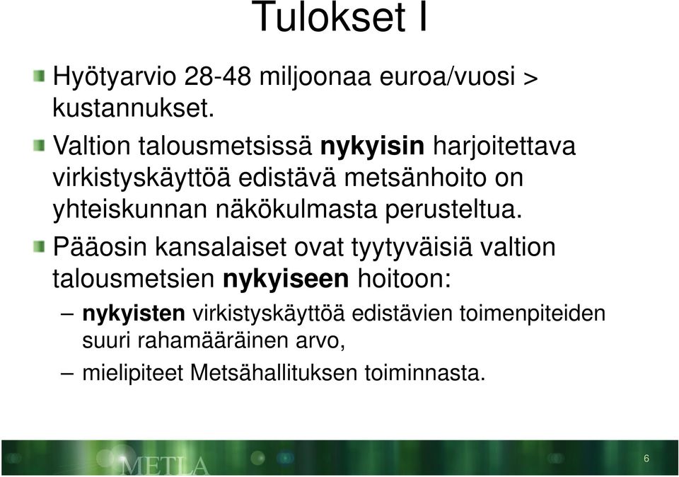 yhteiskunnan näkökulmasta perusteltua.