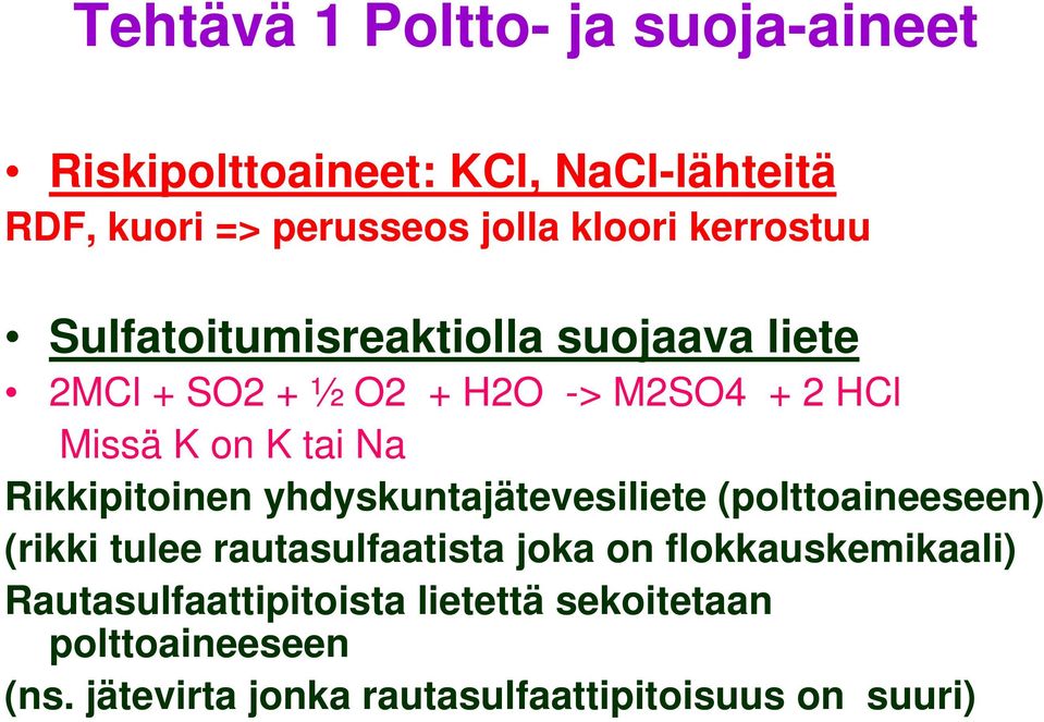 Rikkipitoinen yhdyskuntajätevesiliete (polttoaineeseen) (rikki tulee rautasulfaatista joka on