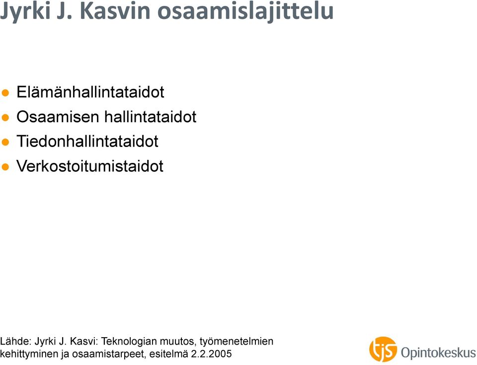 hallintataidot Tiedonhallintataidot Verkostoitumistaidot