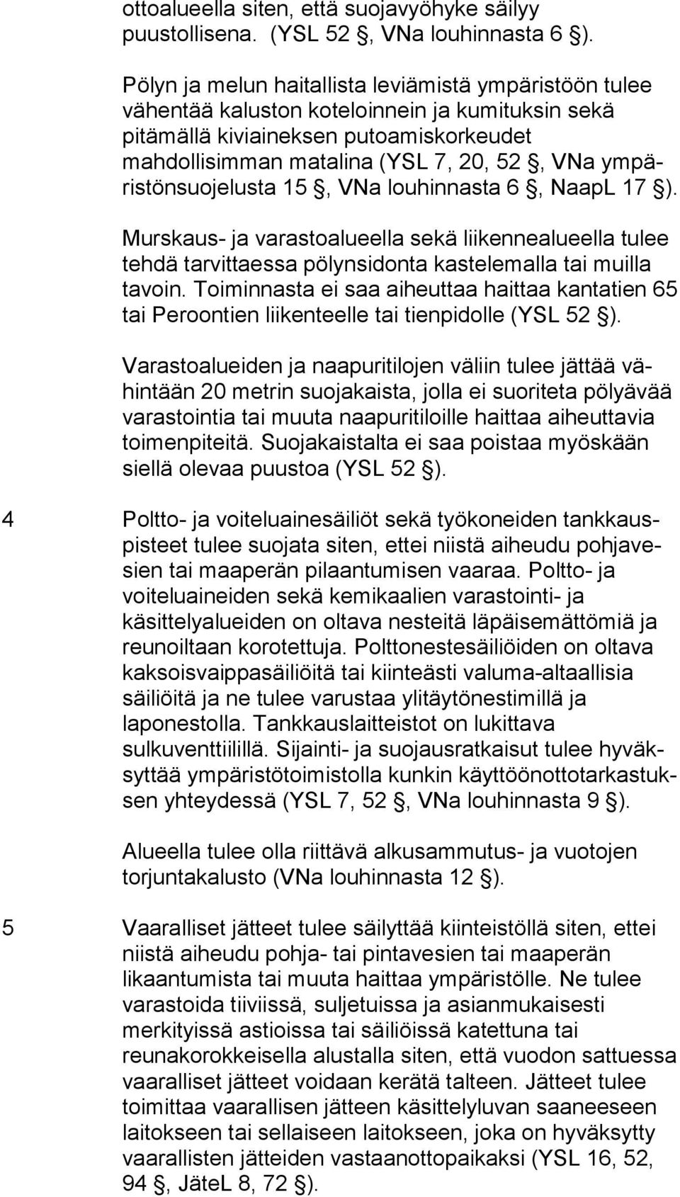 52, VNa ym päris tön suo je lus ta 15, VNa lou hin nas ta 6, NaapL 17 ).