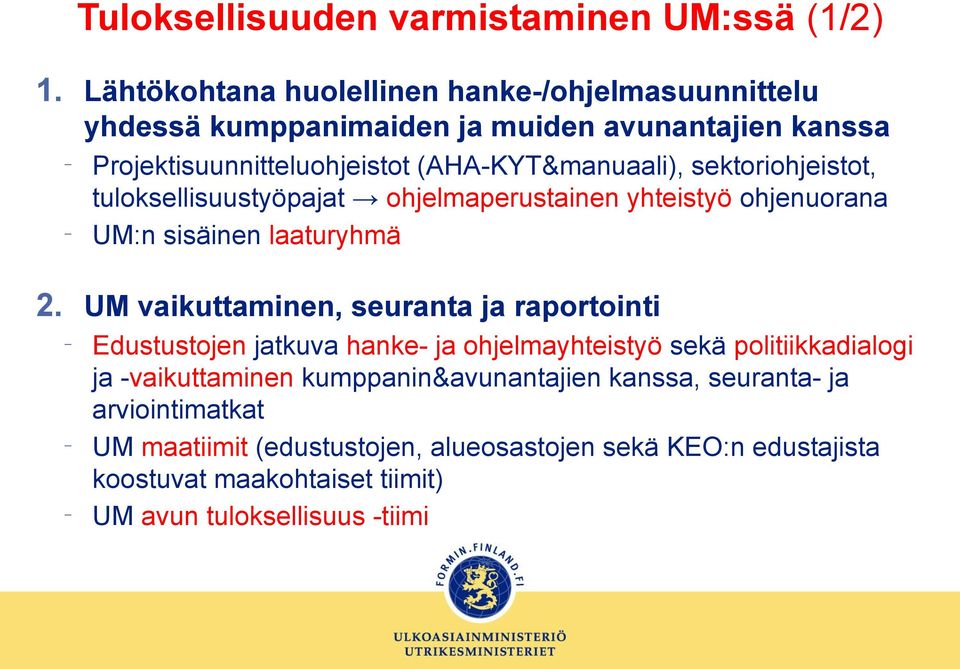 sektoriohjeistot, tuloksellisuustyöpajat ohjelmaperustainen yhteistyö ohjenuorana UM:n sisäinen laaturyhmä 2.